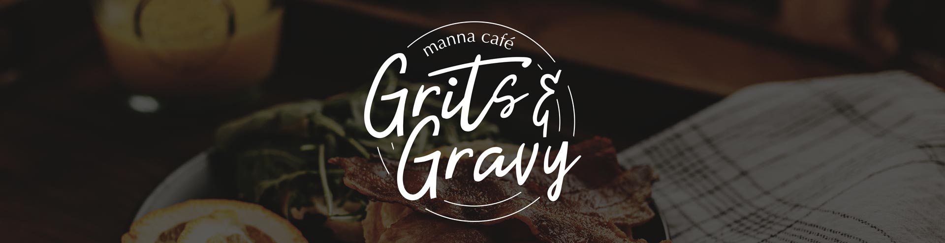 Grits & Gravy - Manna Café Ministries